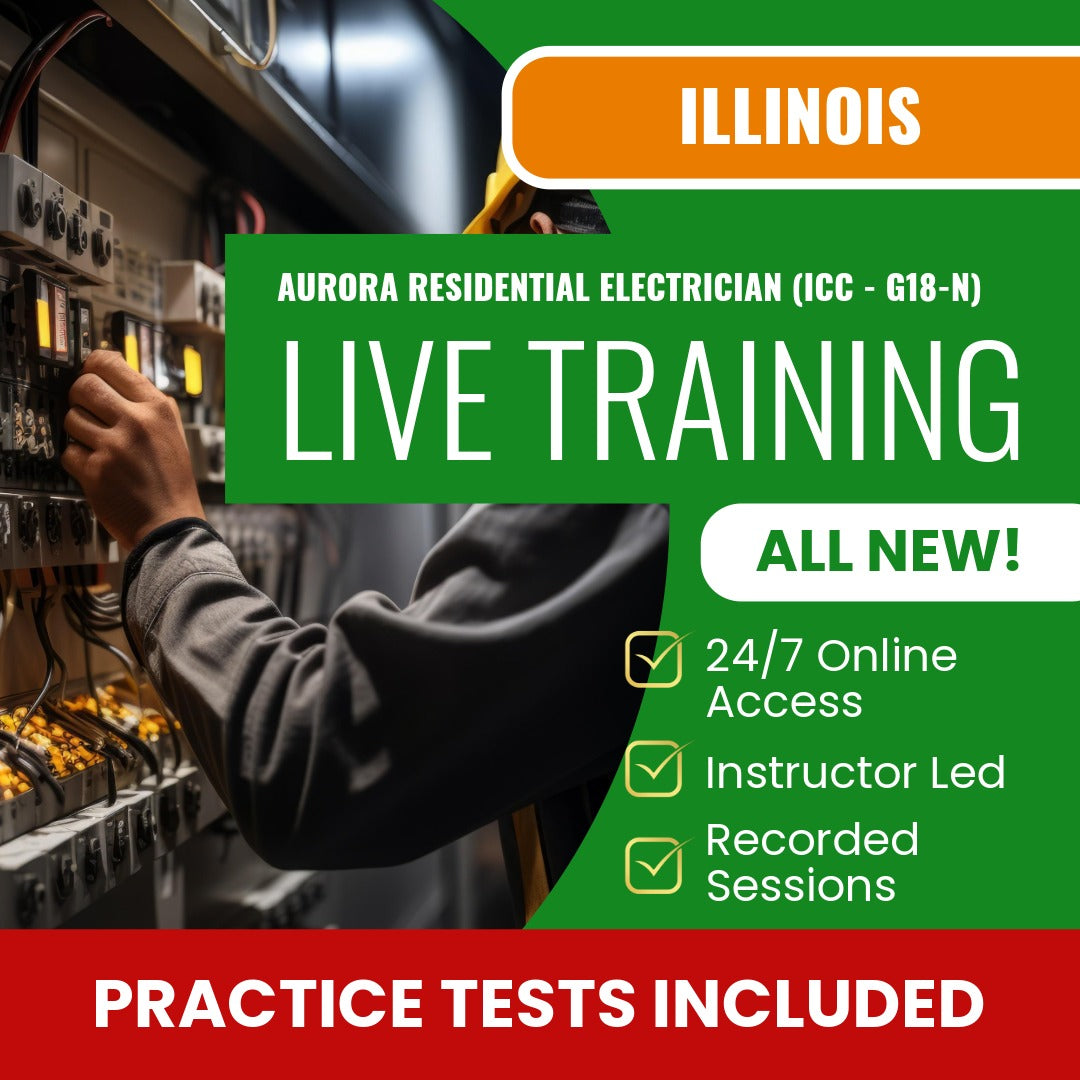 Aurora Illinois Residential Electrician (ICC - G18-N) Exam Prep - Live Virtual + Self Study Training