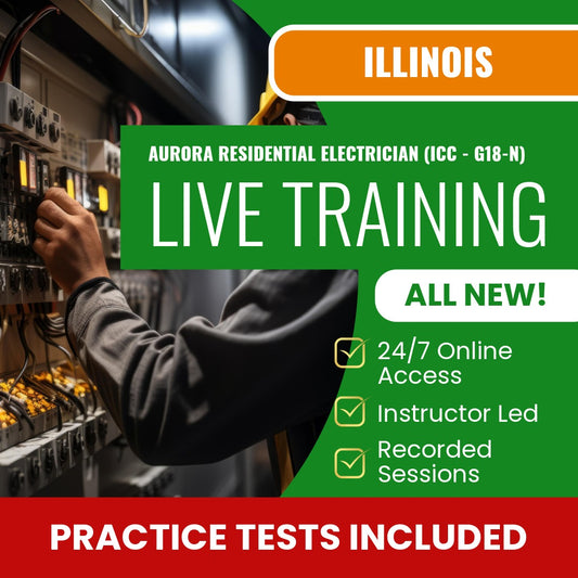 Aurora Illinois Residential Electrician (ICC - G18-N) Exam Prep - Live Virtual + Self Study Training