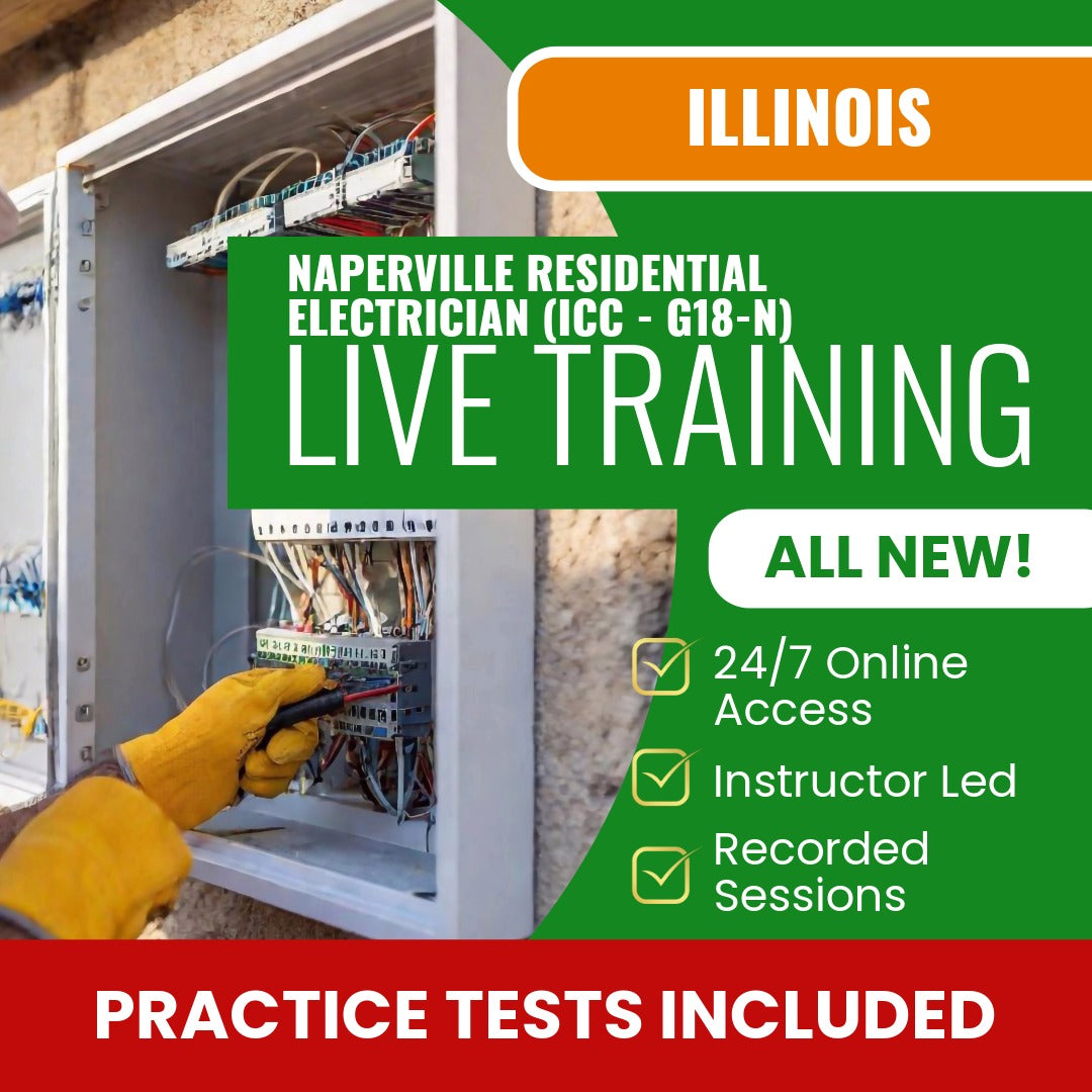Naperville Illinois Residential Electrician (ICC - G18-N) Exam Prep - Live Virtual + Self Study Training