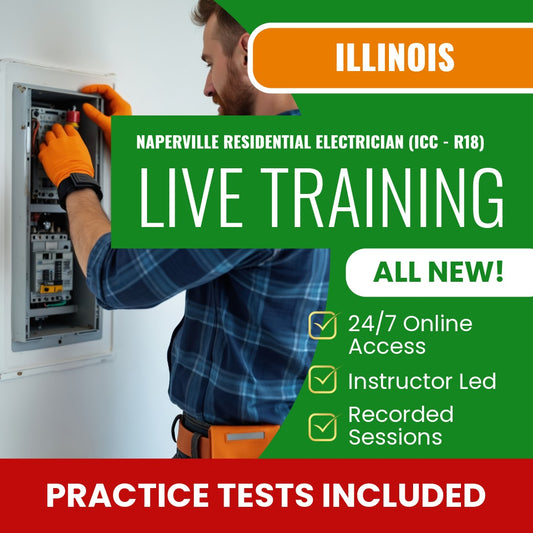 Naperville Illinois Residential Electrician (ICC - R18) Exam Prep - Live Virtual + Self Study Training
