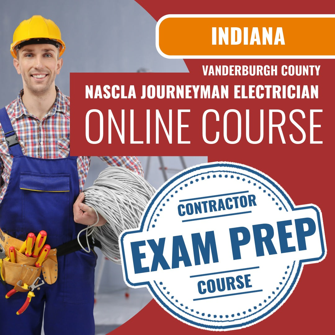Vanderburgh County Indiana NASCLA Journeyman Electrician Contractor - Online Exam Prep