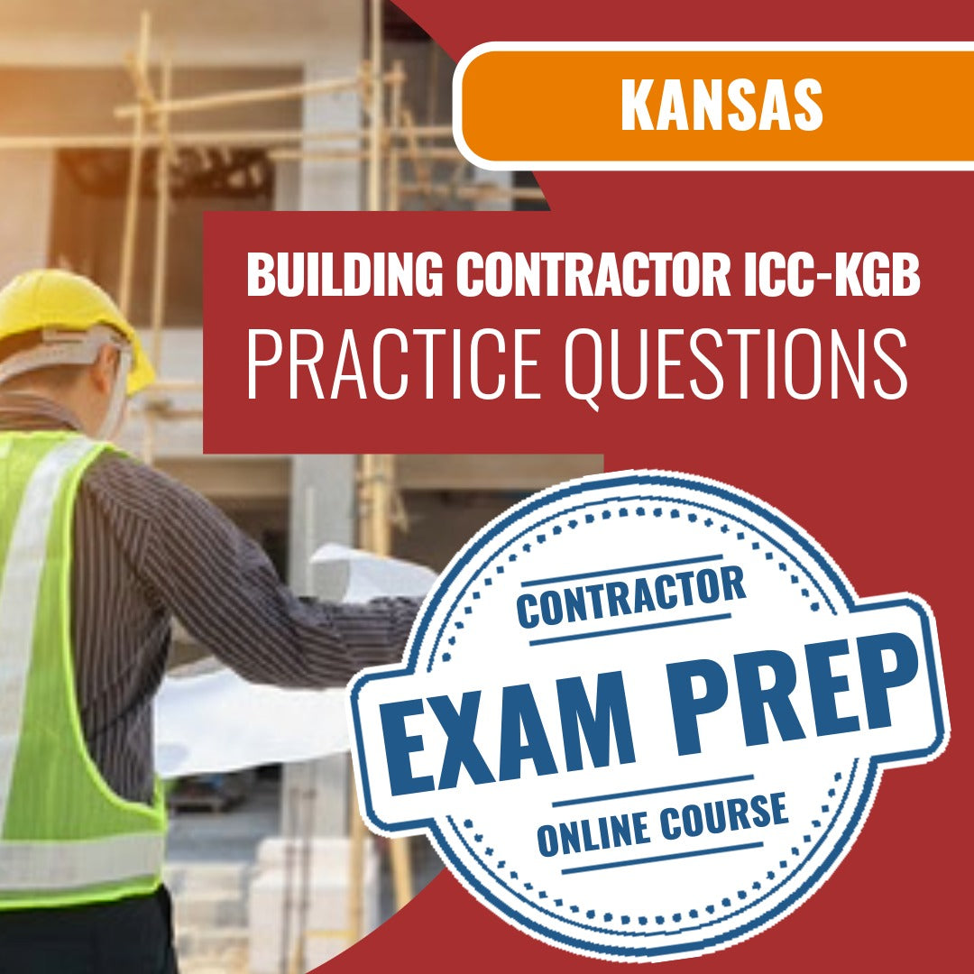 Kansas Standard Building Contractor (B) (ICC - KGB) - Online Practice Questions