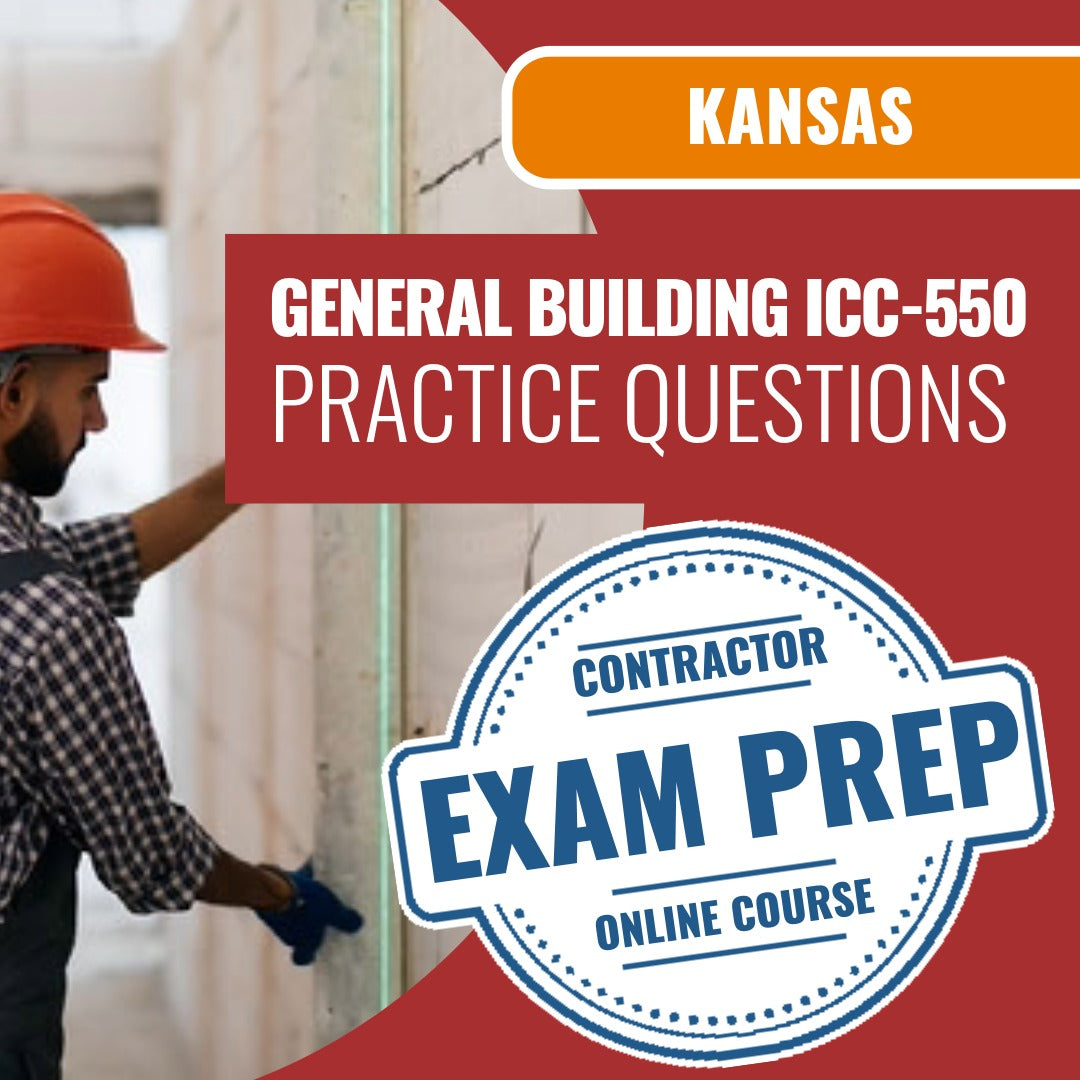 Kansas Standard General Building Contractor (A) (ICC - 550 - KS) - Online Practice Questions