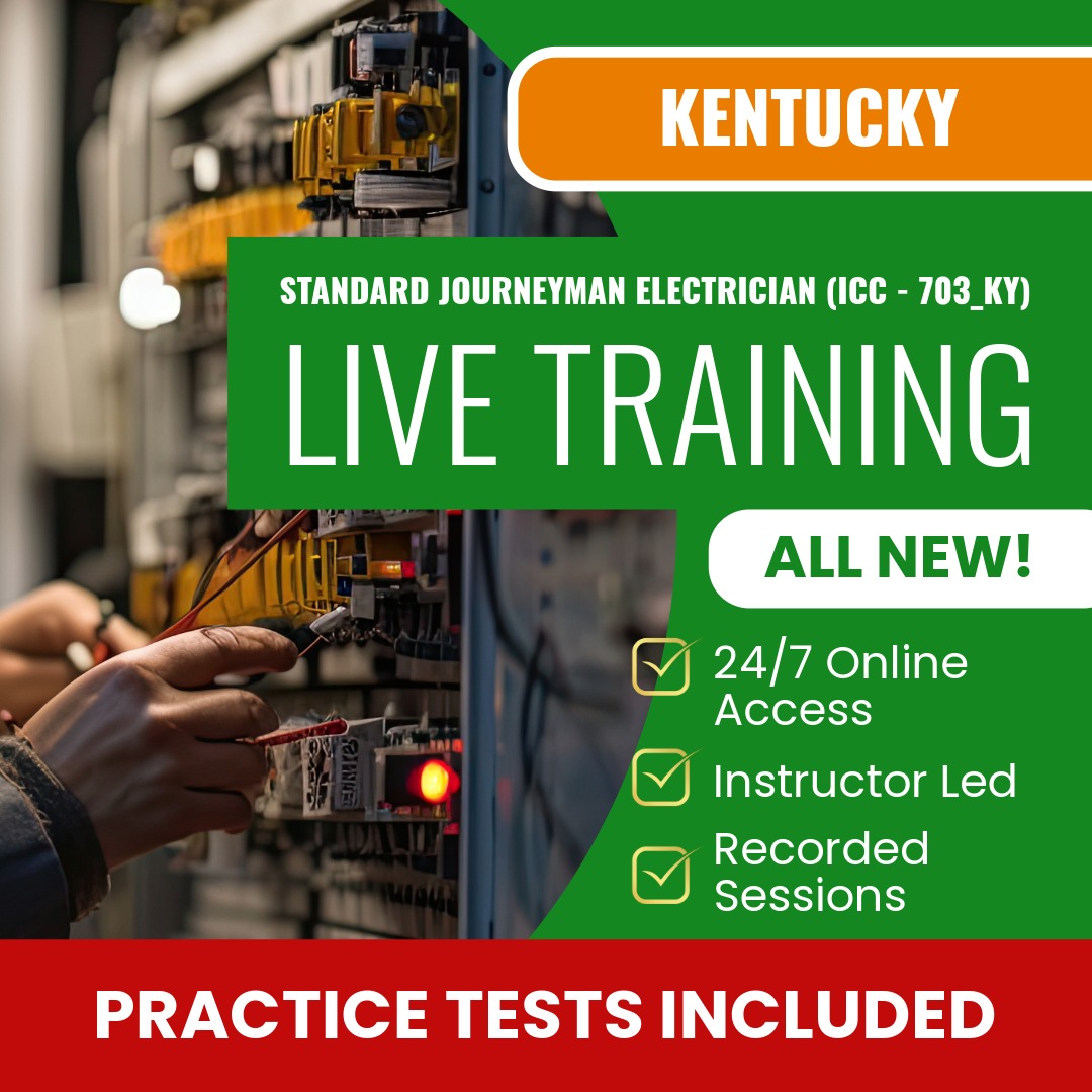 Kentucky Standard Journeyman Electrician (ICC - 703_KY) Exam Prep - Live Virtual + Self Study Training