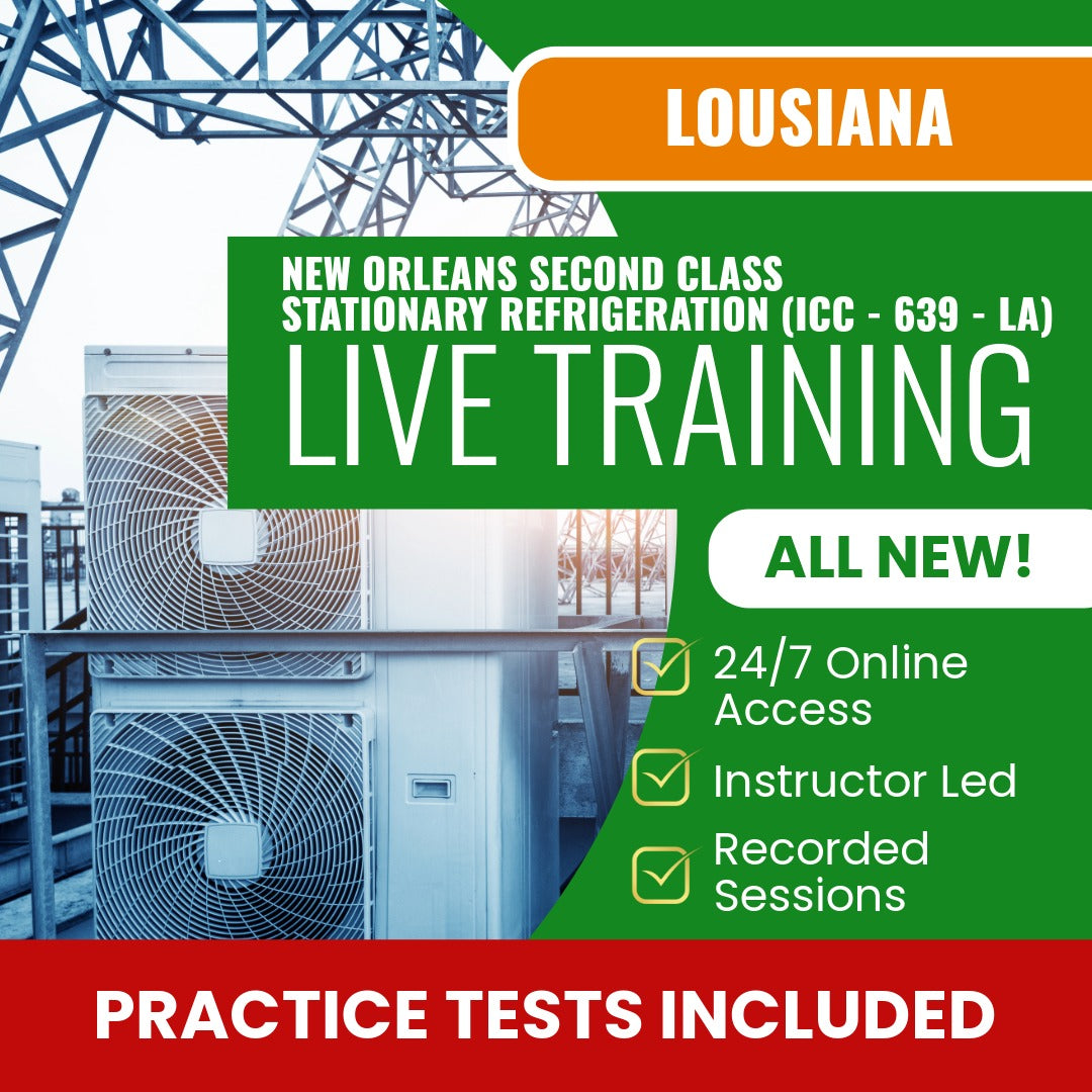 New Orleans Louisiana Second Class Stationary Refrigeration Contractor (ICC - 639 - LA) Exam Prep - Live Virtual + Self Study Training