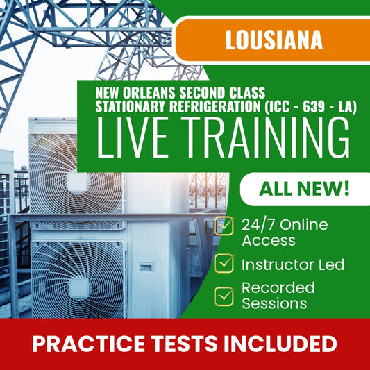 New Orleans Louisiana Second Class Stationary Refrigeration Contractor (ICC - 639 - LA) Exam Prep - Live Virtual + Self Study Training