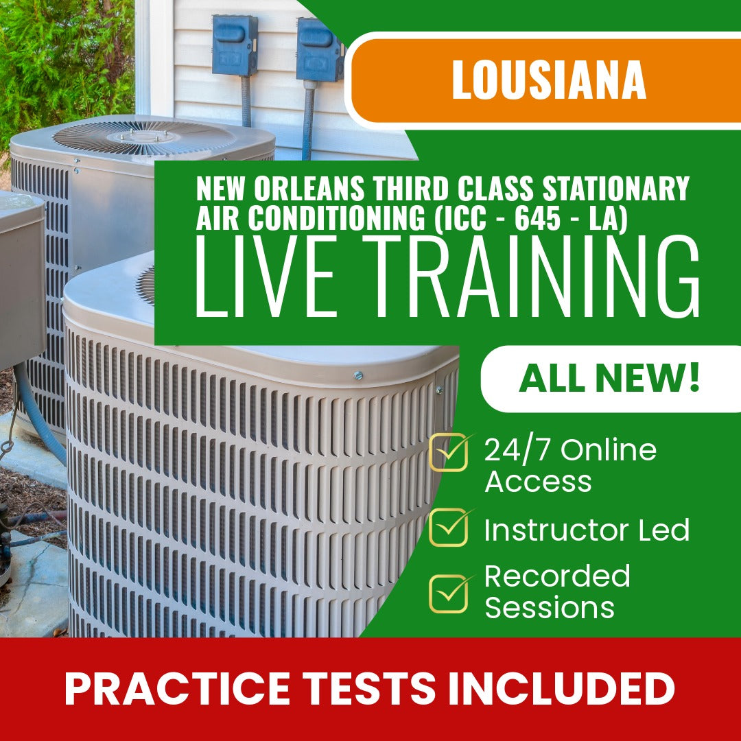 New Orleans Louisiana Third Class Stationary Air Conditioning Contractor (ICC - 645 - LA) Exam Prep - Live Virtual + Self Study Training