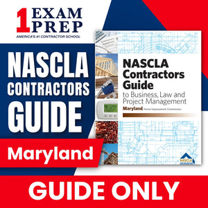 Maryland Home Improvement NASCLA Contractor's Guide to Business, Law and Project Management, Home Improvement Commission, 7th Edition