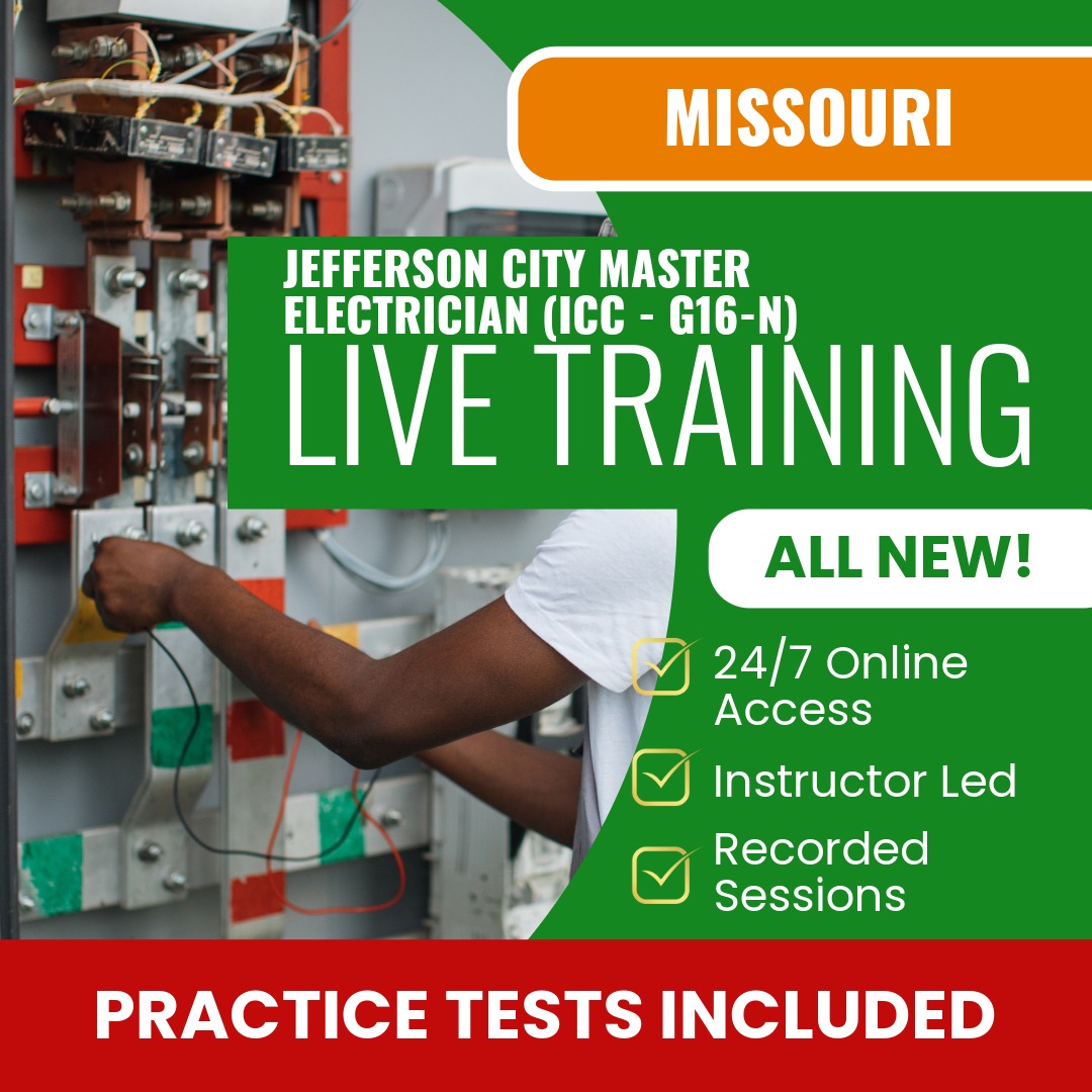 Jefferson City Missouri Master Electrician (ICC - G16-N) Contractor Exam Prep - Live Virtual + Self Study Training