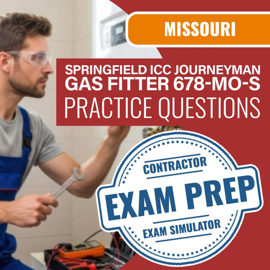 Missouri (Springfield) ICC Journeyman Gas Fitter - 678-MO-S - Online Practice Questions