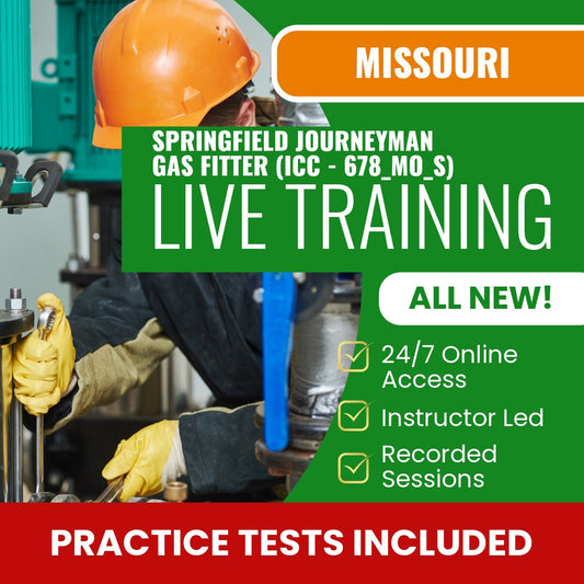 Springfield Missouri Journeyman Gas Fitter (ICC - 678_MO_S) Exam Prep - Live Virtual + Self Study Training