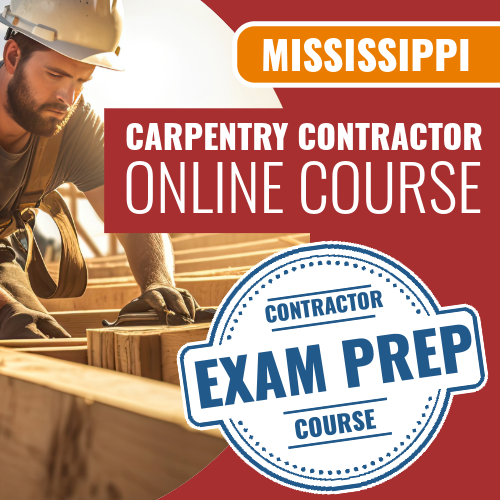 Mississippi Carpentry Contractor - Online Exam Prep Course