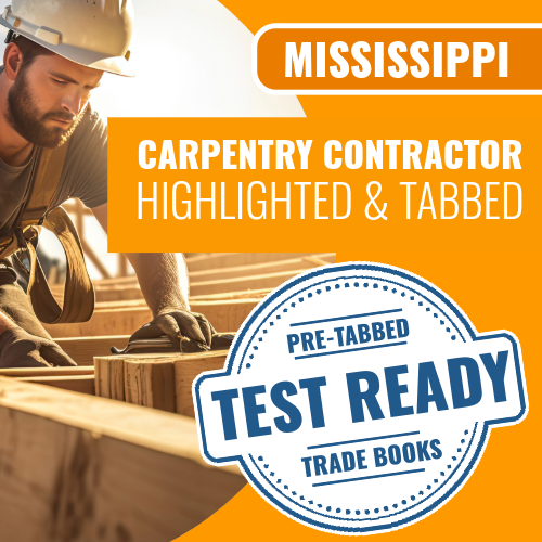 Mississippi Carpentry Contractor Exam Complete Highlighted & Tabbed Book Package