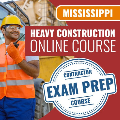 Mississippi Heavy Construction Contractor - Online Exam Prep Course