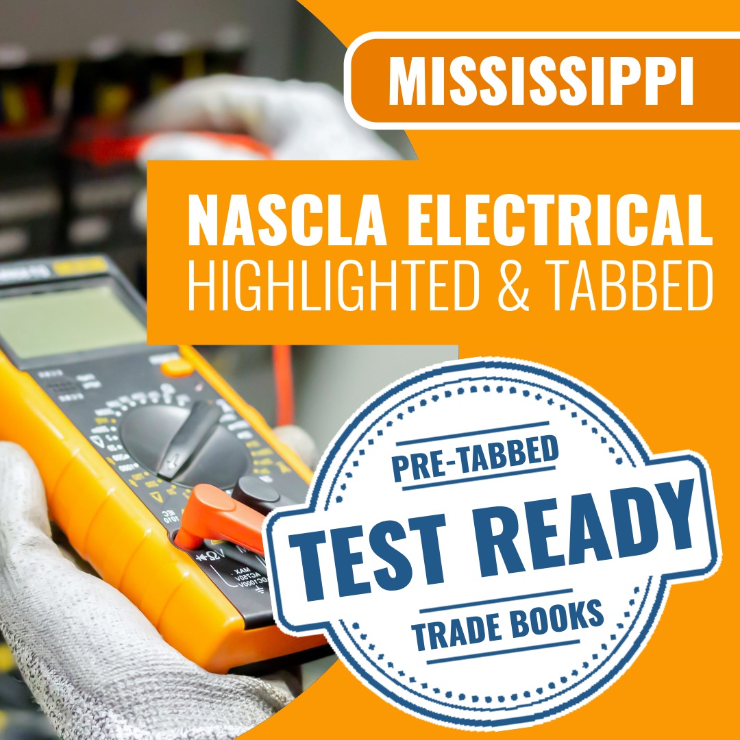 Mississippi NASCLA Accredited Trade Examination for Electrical Contractors Exam Complete Highlighted & Tabbed Book Package