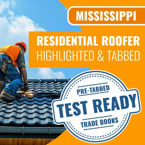 Mississippi Residential Roofer Contractor Exam Complete Highlighted & Tabbed Book Package