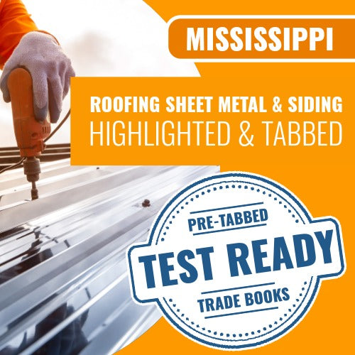 Mississippi Roofing Sheet Metal and Siding Contractor Exam Complete Highlighted & Tabbed Book Package