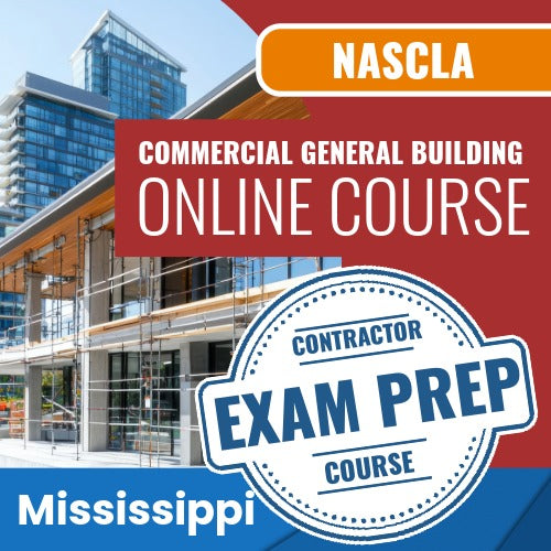 Mississippi NASCLA Commercial General Building Contractor - Online Exam Prep Course
