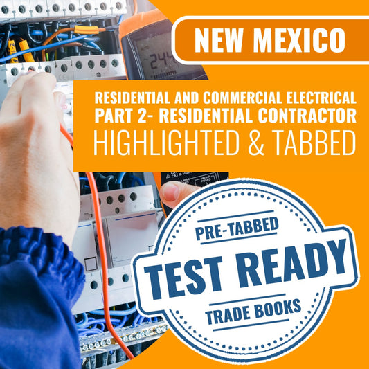 New Mexico Residential and Commercial Electrical Part 2 (Residential) Contractor (EE-98) Exam Highlighted & Tabbed Book Package