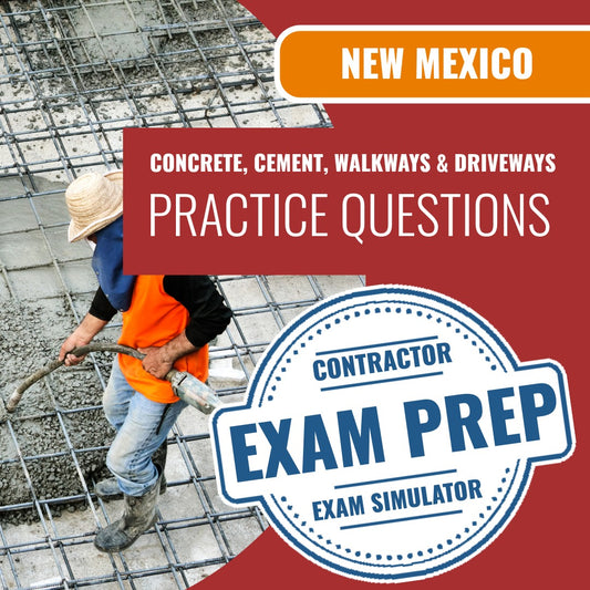 New Mexico Concrete, Cement, Walkways, and Driveways Contractor (GS-4) Exam - Online Practice Questions