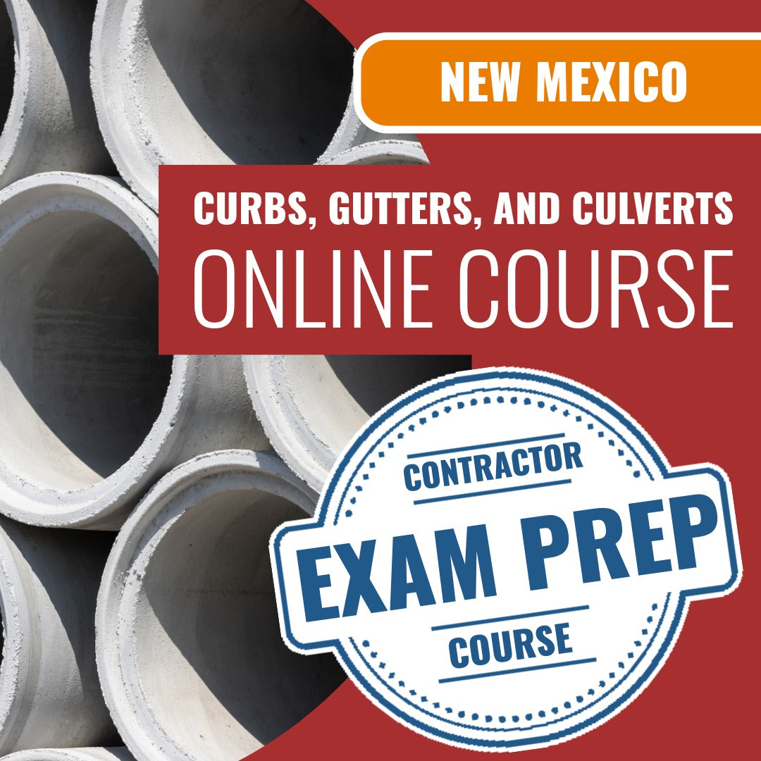New Mexico Curbs, Gutters and Culvert Contractor GA-3  - Online Exam Prep