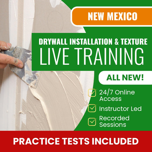 New Mexico Drywall Installation and Texture Contractor (GS-7) Exam Prep - Live Virtual + Self Study Training