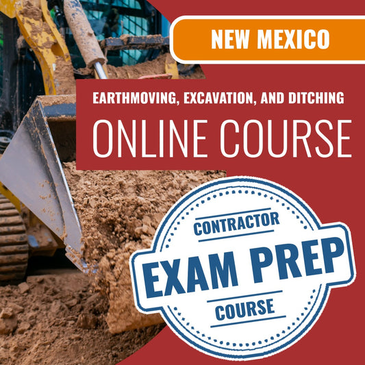 New Mexico Earthmoving, Excavation and Ditching Contractor (GS-8) - Online Exam Prep