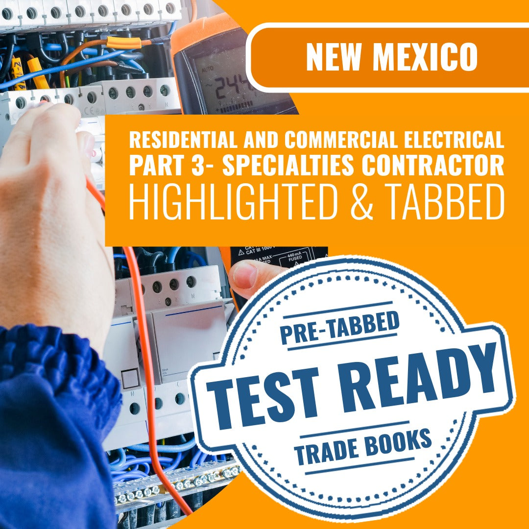 New Mexico Residential and Commercial Electrical Part 3 (Specialties) Contractor EE-98 Highlighted & Tabbed Book Package