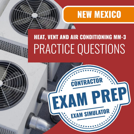 New Mexico Heat, Vent and Air Conditioning Contractor (MM-3) Exam - Online Practice Questions
