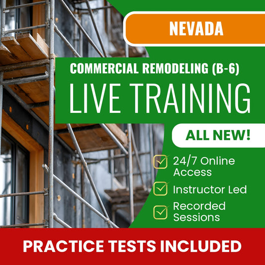 Nevada Commercial Remodeling Contractor (B-6)  Exam Prep - Live Virtual + Self Study Training
