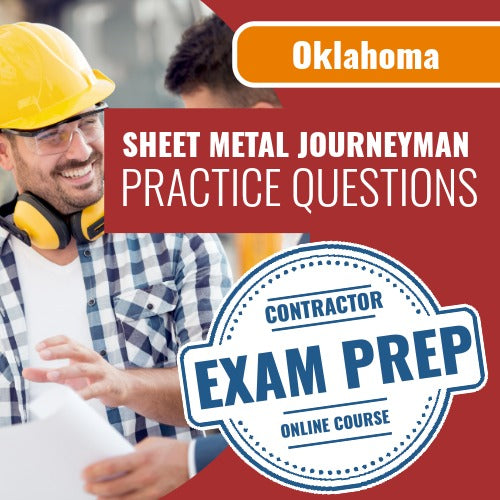 Oklahoma Sheet Metal Journeyman Exam - Online Practice Questions