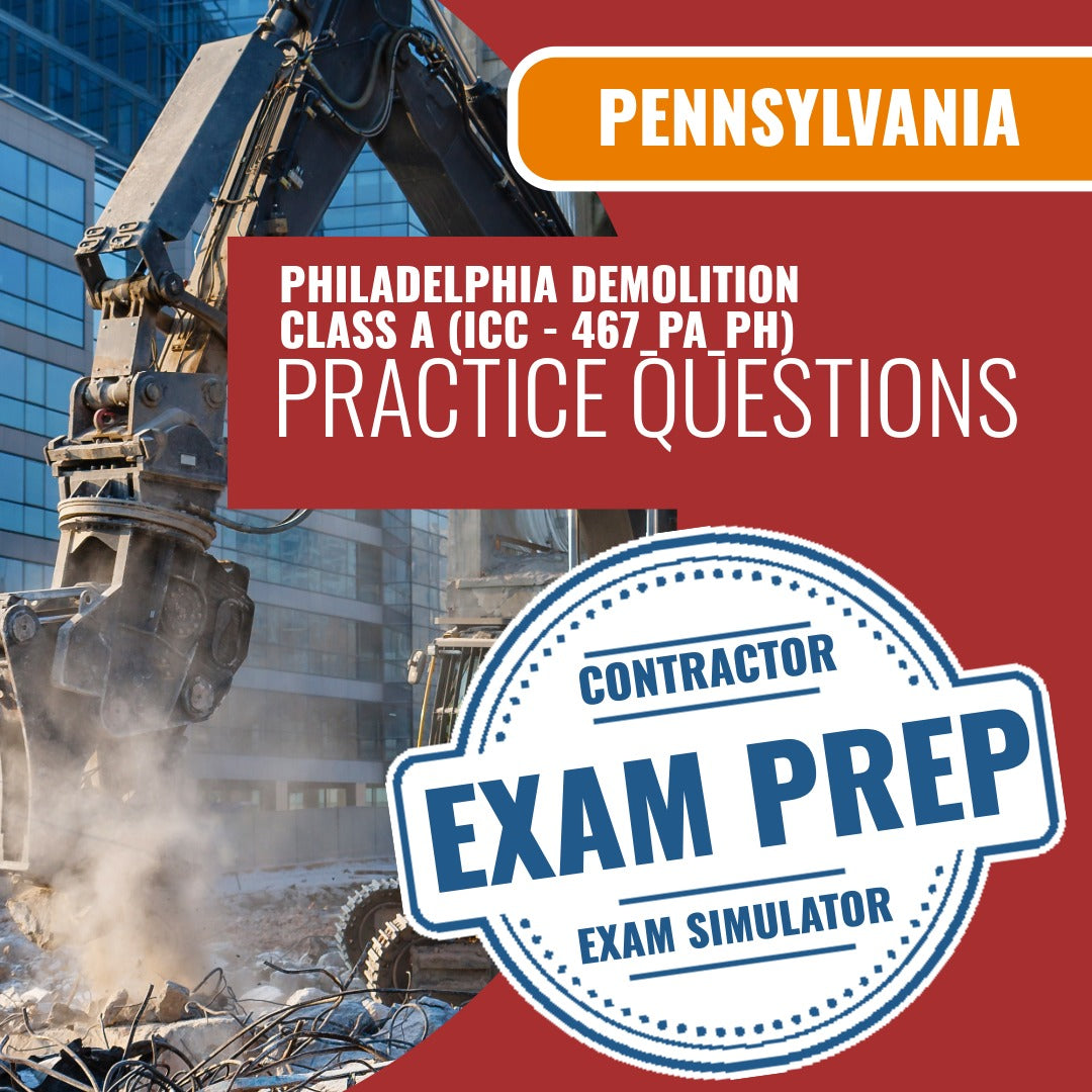 Pennsylvania (Philadelphia) ICC Demolition Class A - 467-PA-PH - Online Practice Questions