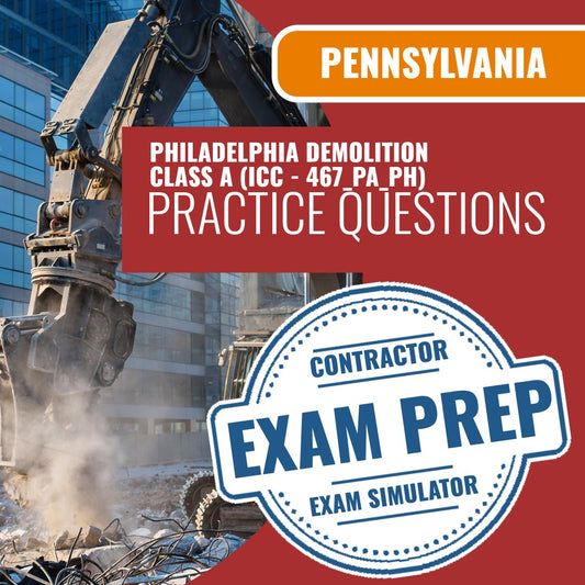 Pennsylvania (Philadelphia) ICC Demolition Class A - 467-PA-PH - Online Practice Questions