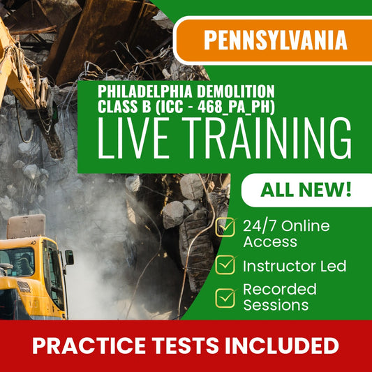 Philadelphia Pennsylvania Demolition Class B Contractor (ICC - 468_PA_PH) Exam Prep - Live Virtual + Self Study Training