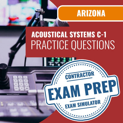 Arizona Acoustical Systems Commercial Contractor (C-1 ) Exam - Online Practice Questions