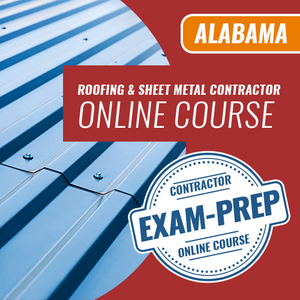 Alabama Roofing and Sheet Metal Contractor - Online Exam Prep Course