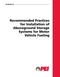 RP200-24 Recommended Practices for Installation of Aboveground Storage Systems for Motor Vehicle Fueling, 2024