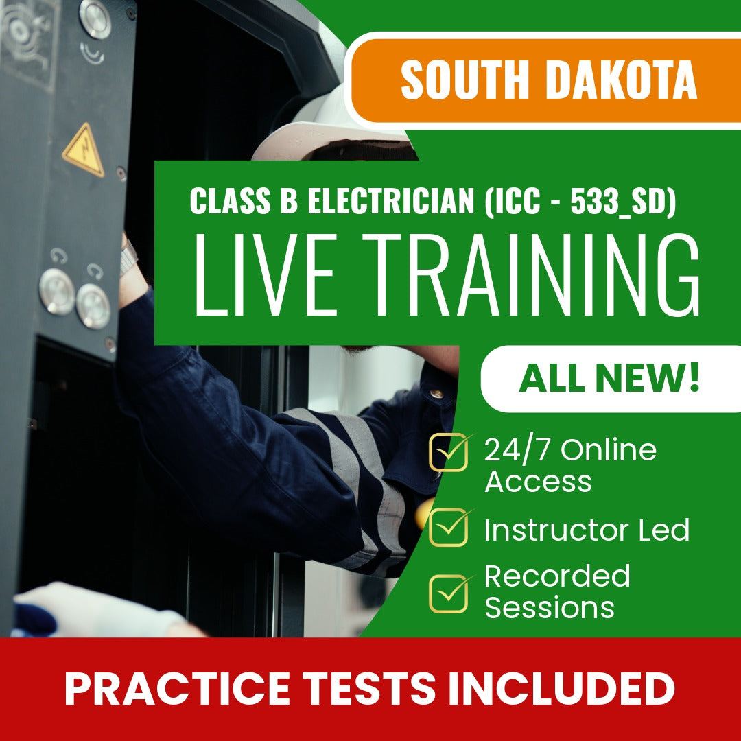 South Dakota Class B Electrician (ICC - 533_SD) Exam Prep - Live Virtual + Self Study Training