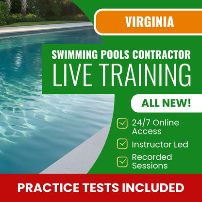 New Virginia Swimming Pool Construction Contractor Exam Prep - Live Virtual + Self Study Training
