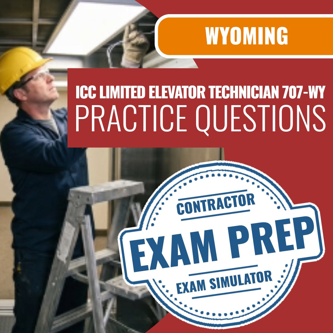 Wyoming ICC Limited Elevator Technician - 707-WY - Online Practice Questions
