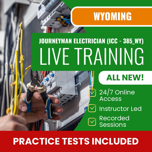 Wyoming Journeyman Electrician (ICC - 385_WY) Exam Prep - Live Virtual + Self Study Training