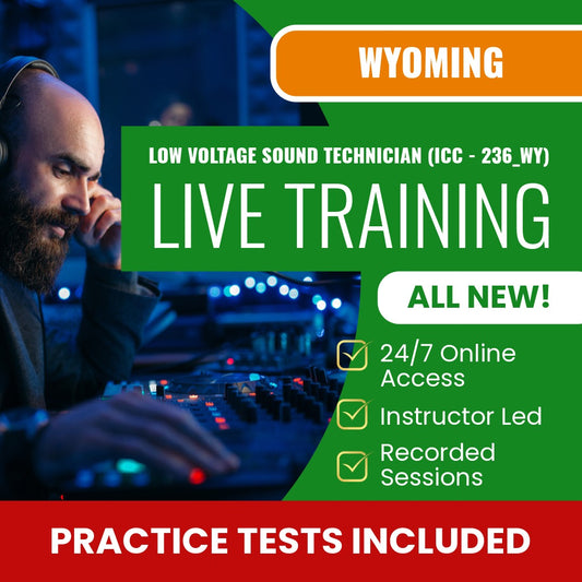 Wyoming Low Voltage Sound Technician (ICC - 236_WY) Exam Prep - Live Virtual + Self Study Training