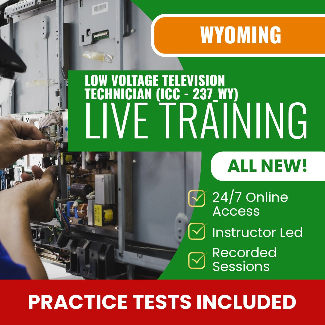 Wyoming Low Voltage Television Technician (ICC - 237_WY) Exam Prep - Live Virtual + Self Study Training