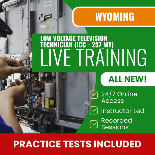 Wyoming Low Voltage Television Technician (ICC - 237_WY) Exam Prep - Live Virtual + Self Study Training