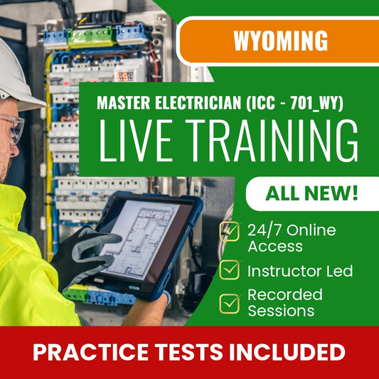 Wyoming Master Electrician (ICC - 701_WY) Exam Prep - Live Virtual + Self Study Training