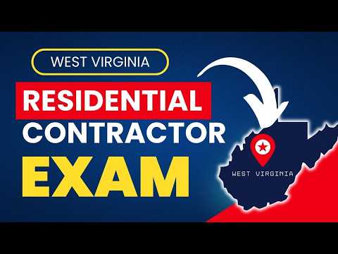 How to Pass the West Virginia Residential Contractor License Exam