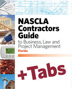 Florida NASCLA Contractors Guide to Business, Law and Project Management, Florida Counties 2nd Edition; Tabs Bundle (Book+Tabs)