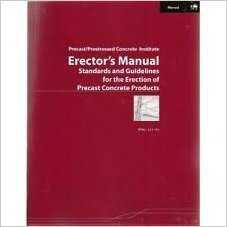 Erector's Manual: Standards and Guidelines for the Erection of Precast Concrete Products