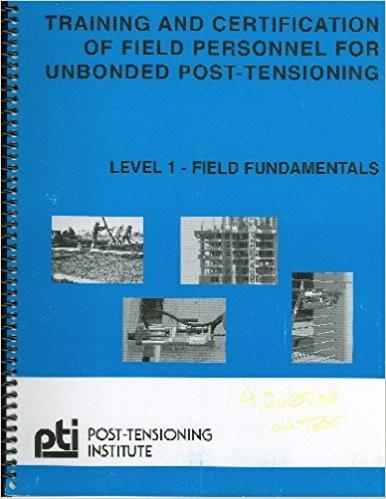 Training and Certification of Field Personnel for Unbonded Post-Tensioning - Level 1 Field Fundamentals, 2003, 3rd Edition