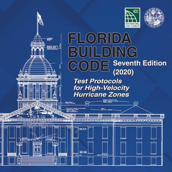 2020 Florida Building Code - Test Protocols for High Velocity Hurricane Zones, 7th edition